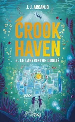 Crookhaven (2) : Le labyrinthe oublié