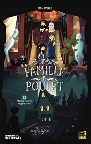 Fantastique famille Poulet (La) (1) : Maison hantée et gallinacés