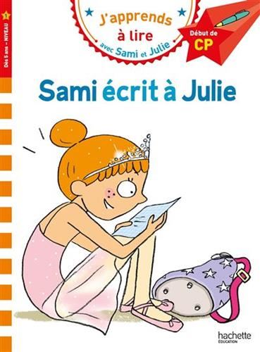 J'apprends à lire avec Sami et Julie : Sami écrit à Julie