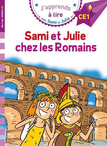 J'apprends à lire avec Sami et Julie : Sami et Julie chez les Romains