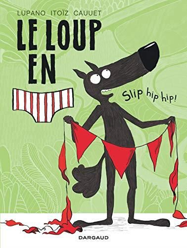 Le Loup en slip (3) : Slip hip hip !