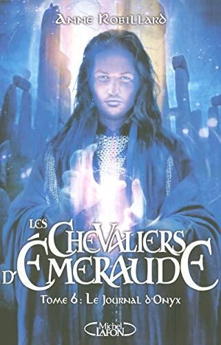 Les Chevaliers d'Emeraude (6) : Le journal d'Onyx