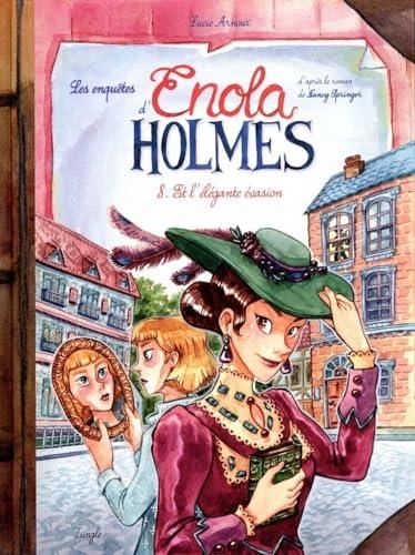 Les Enquêtes d'Enola Holmes (8) : Et l'élégante évasion
