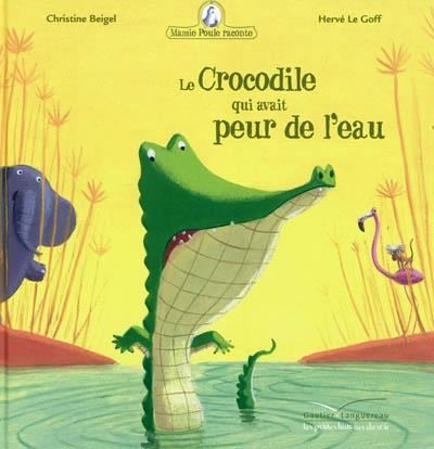 Mamie Poule raconte T.08 : Le crocodile qui avait peur de l'eau