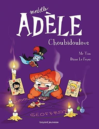 Mortelle Adèle (10) : Choubidoulove