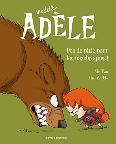 Mortelle Adèle (7) : Pas de pitié pour les nazebroques !