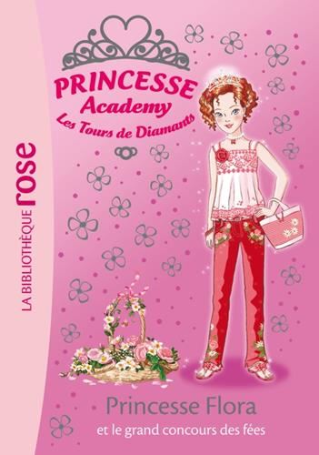 Princesse academy (42) : Princesse Flora et le grand concours des fées