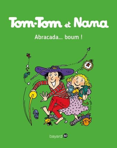 Tom-Tom et Nana T.16 : Abracada, boum !